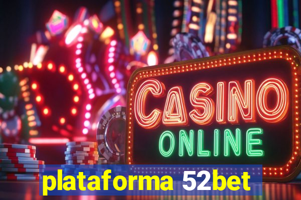 plataforma 52bet